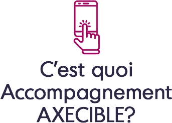 C'est quoi accompagnement Axecible